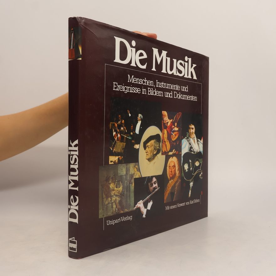 Christian Barth Die Musik. Menschen, Instrumente und Ereignisse in Bildern und Dokumenten
