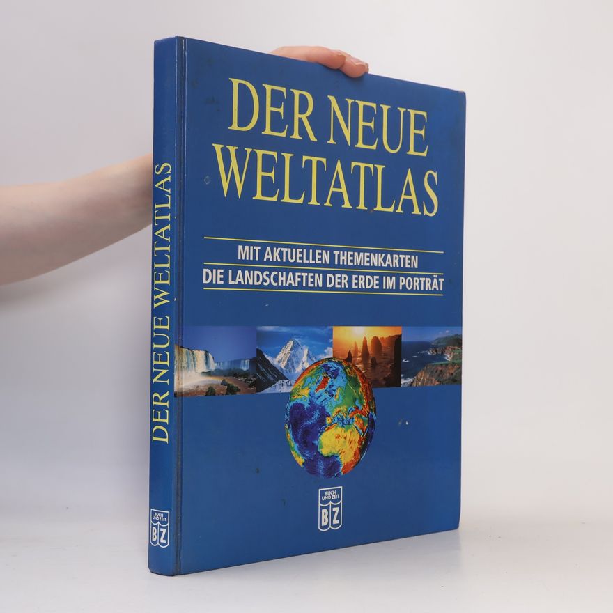 Ursula Klocker Der neue Weltatlas. Mit aktuellen Themenkarten die Landschaften der Erde im Porträt