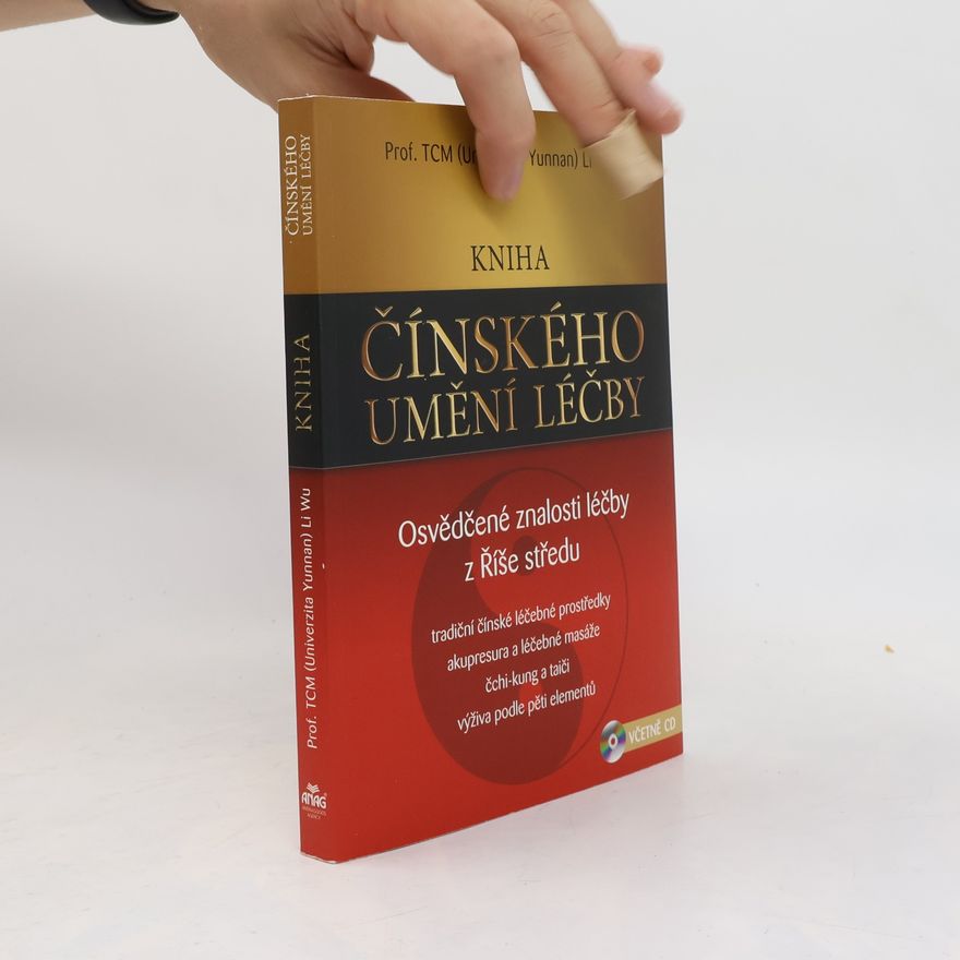 Li Wu Kniha čínského umění léčby: Osvědčené znalosti léčby Říše středu