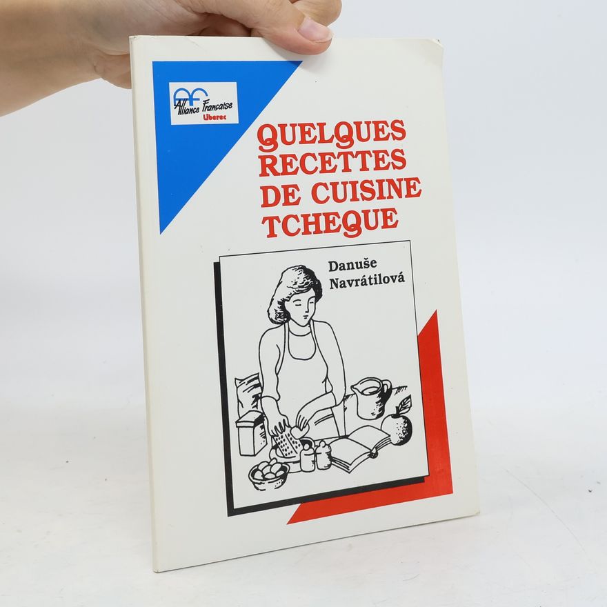 Danuše Navrátilová Quelques recettes de cuisine tcheque