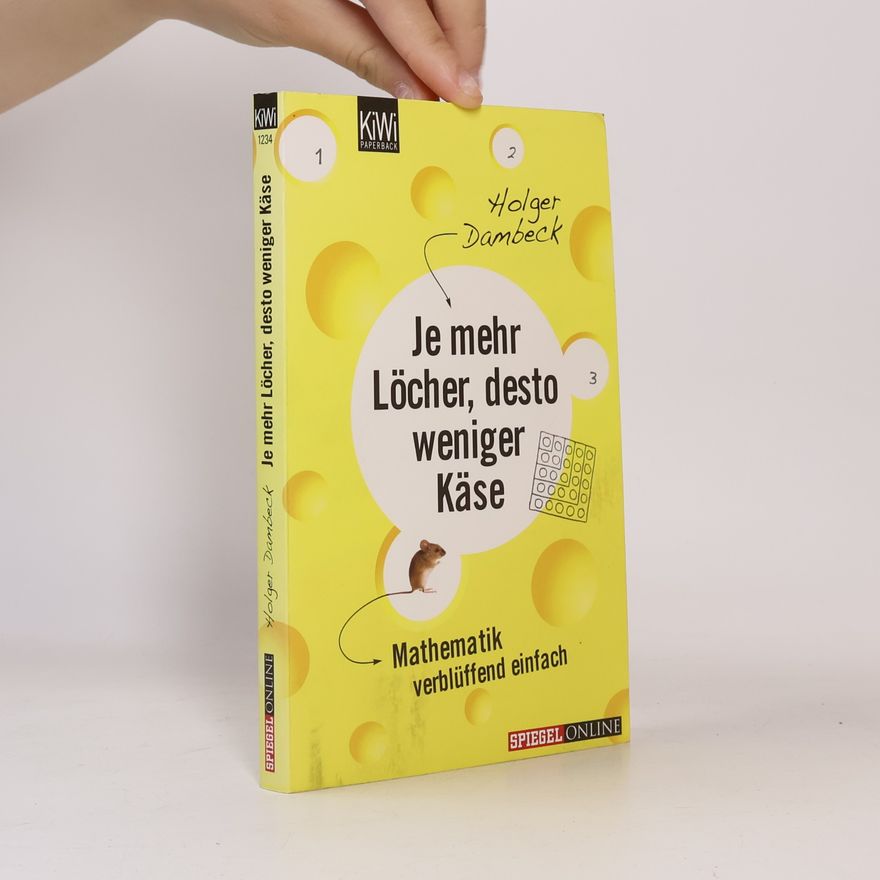 Holger Dambeck Je mehr Löcher, desto weniger Käse