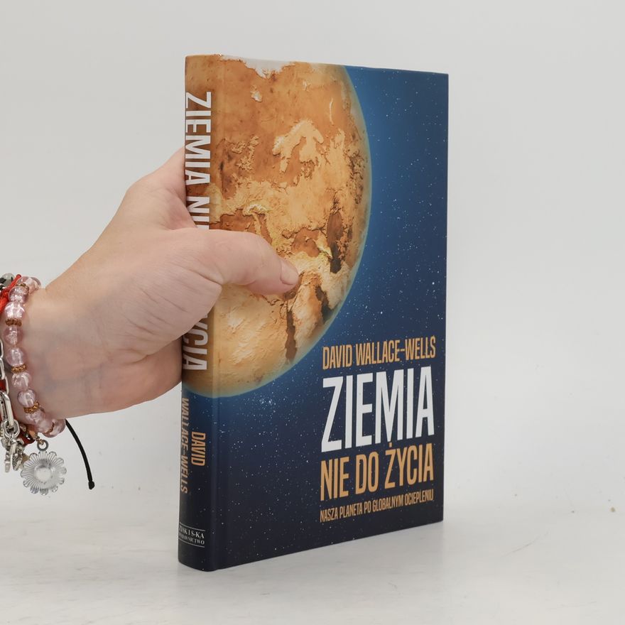 David Wallace-Wells Ziemia nie do życia