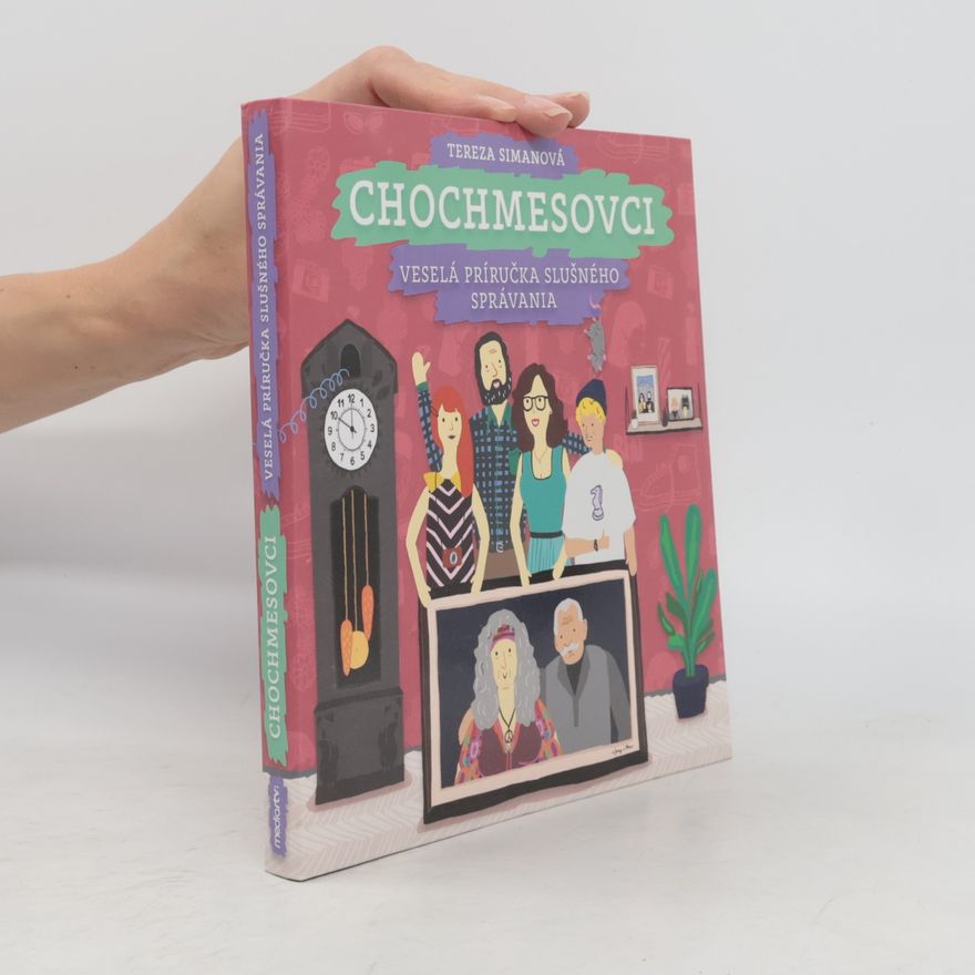 Tereza Simanová Chochmesovci. Veselá príručka slušného správania