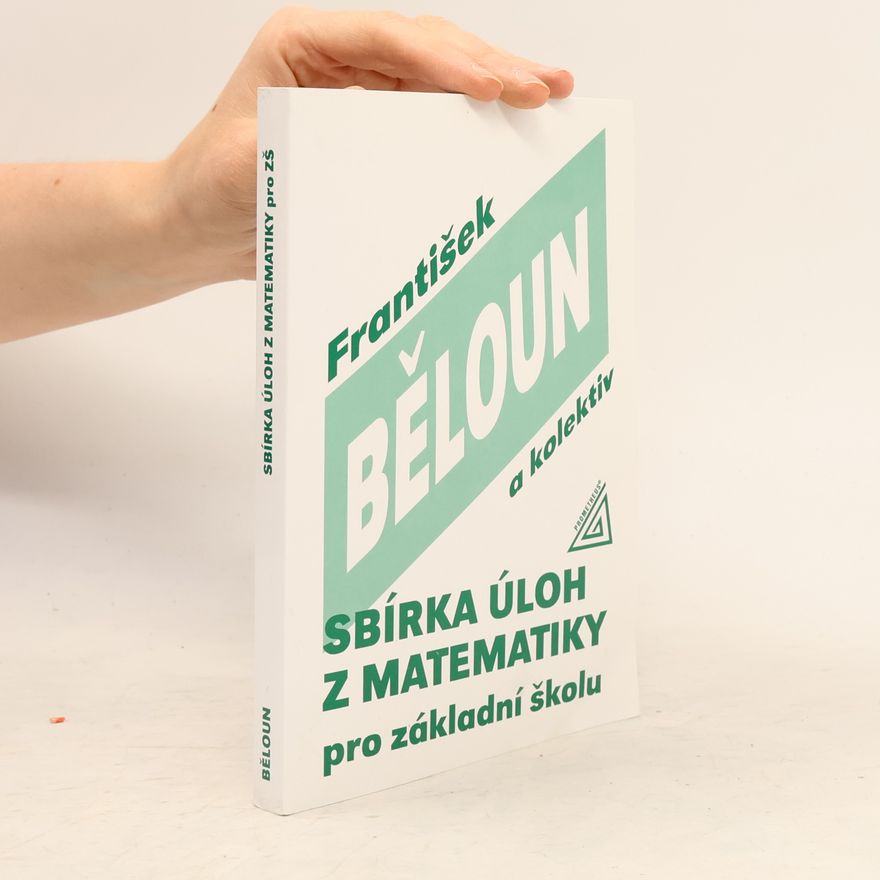 František Běloun Sbírka úloh z matematiky pro základní školu
