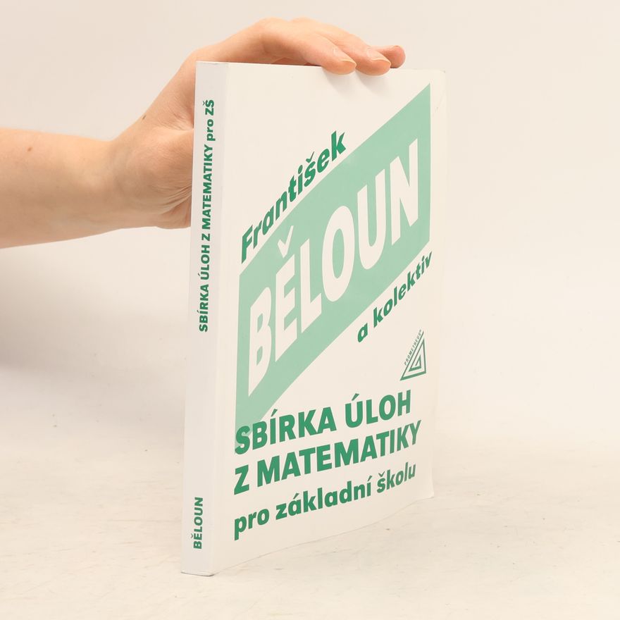 František Běloun Sbírka úloh z matematiky pro základní školu