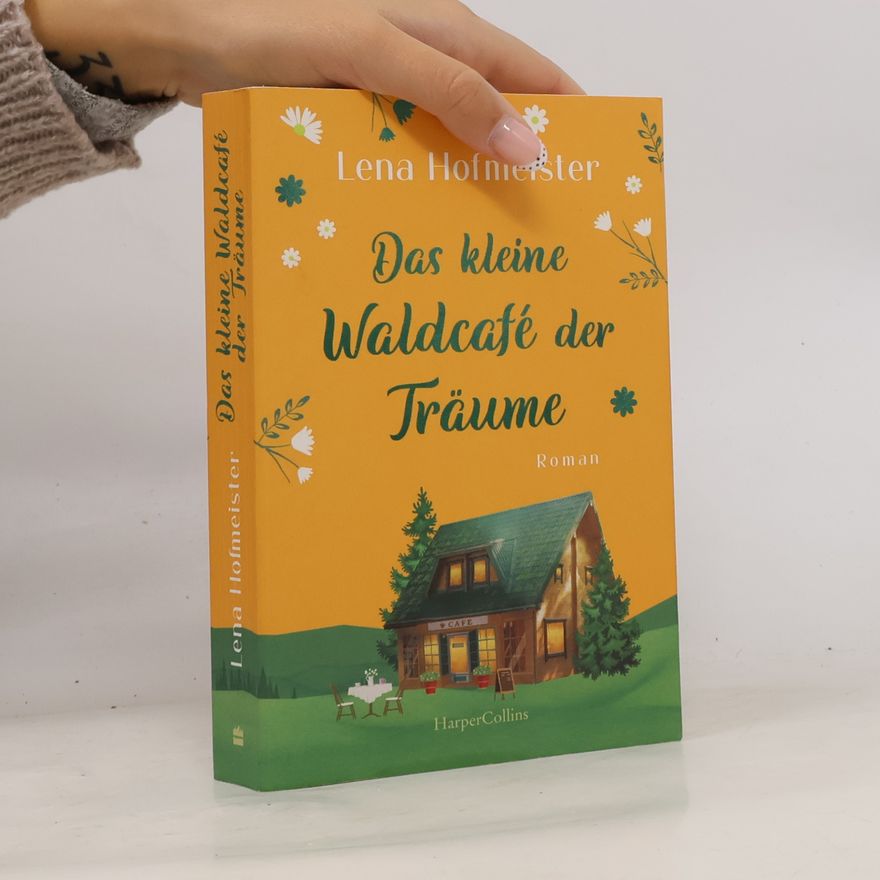 Lena Hofmeister Das kleine Waldcafé der Träume