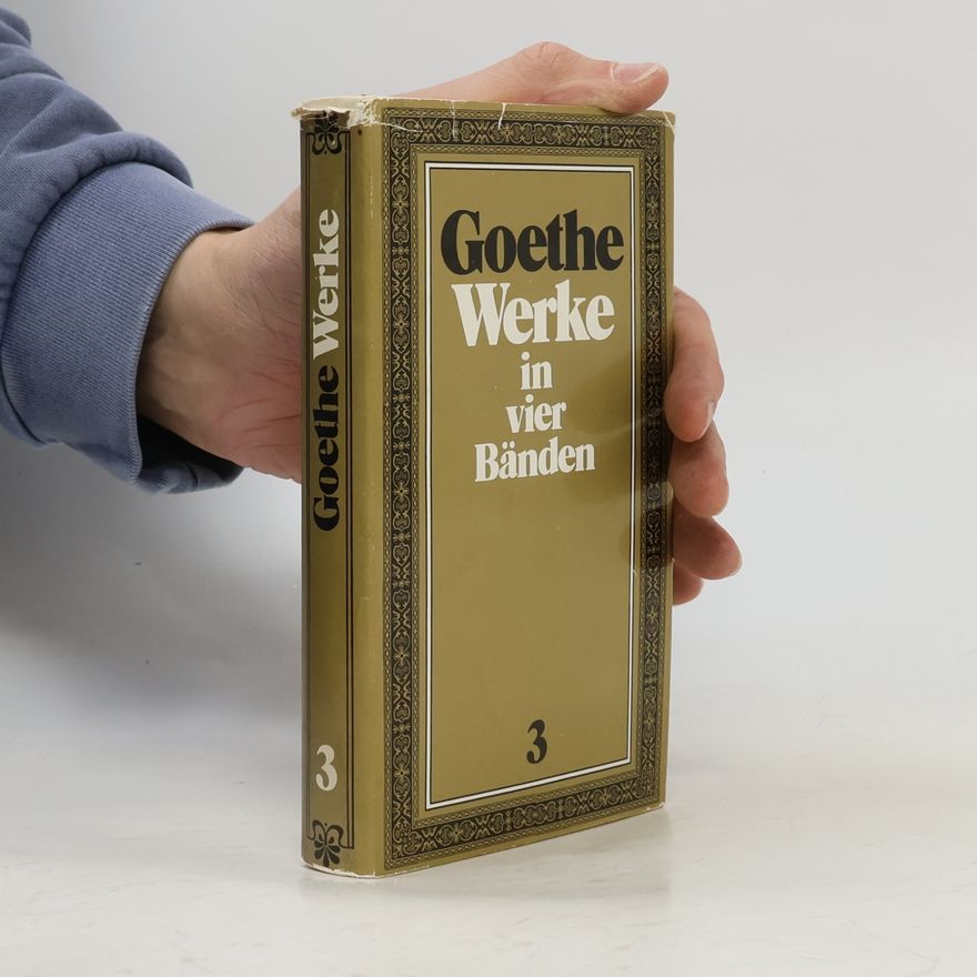 Johann Wolfgang von Goethe Werke in vier Bänden 3
