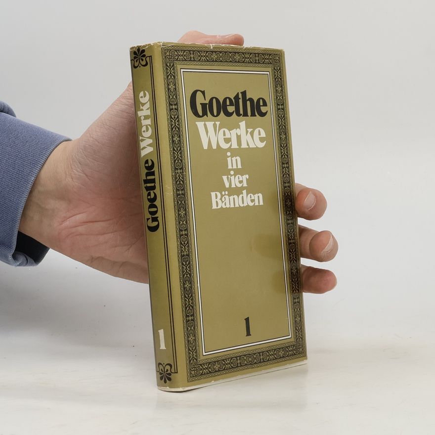 Johann Wolfgang von Goethe Werke in vier Bänden 1