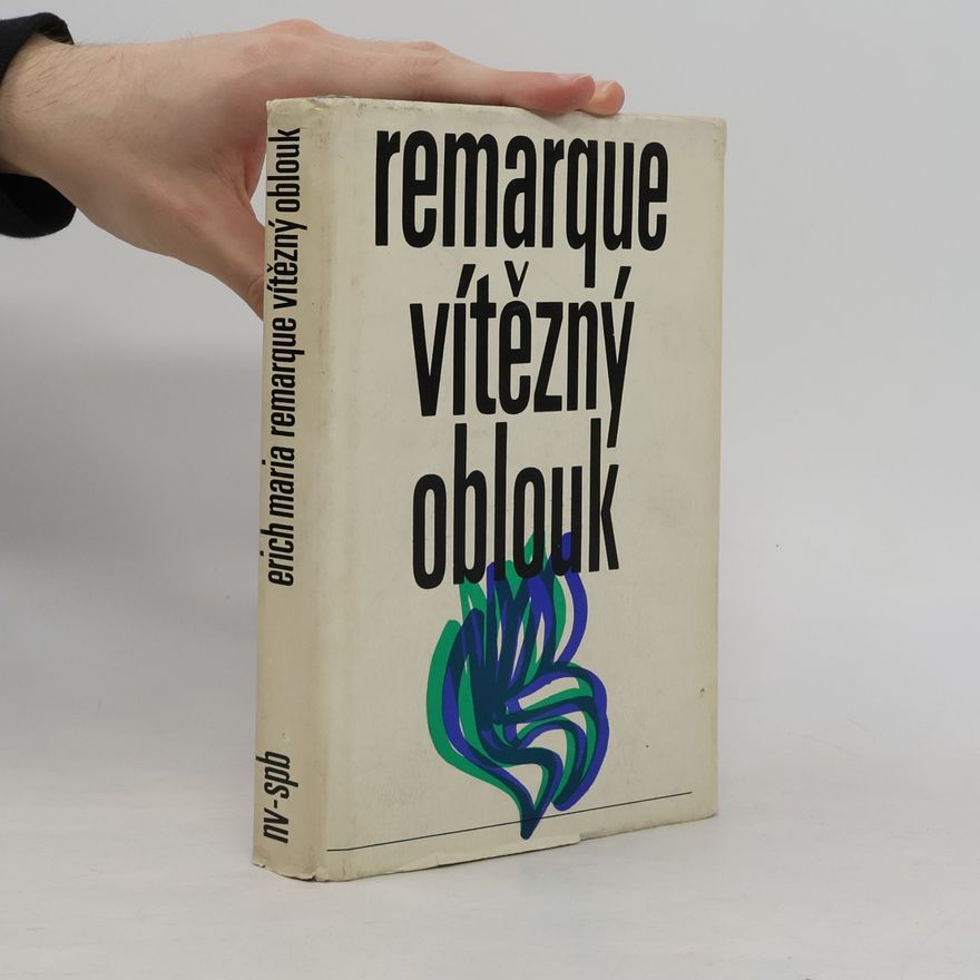 Erich Maria Remarque Vítězný oblouk