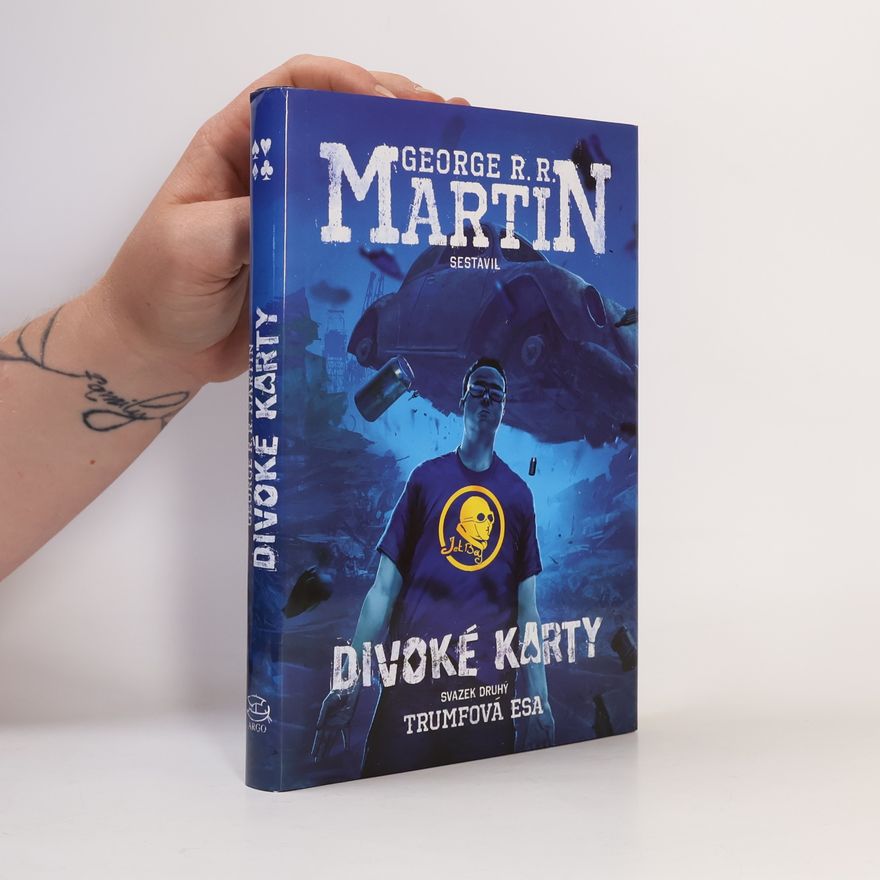 George R. R. Martin Divoké karty. Svazek druhý, Trumfová esa
