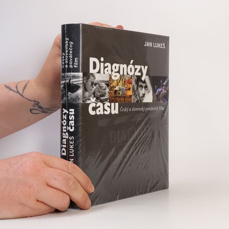 Jan Lukeš Diagnózy času : český a slovenský poválečný film (1945-2012)