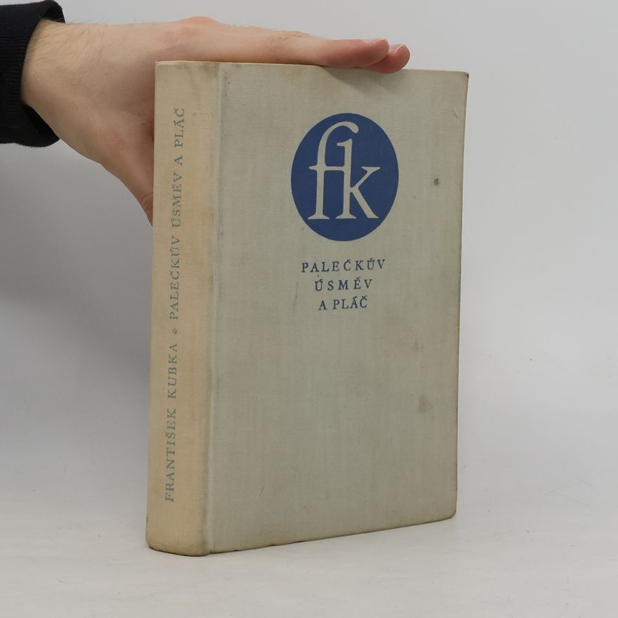 František Kubka Palečkův úsměv a pláč