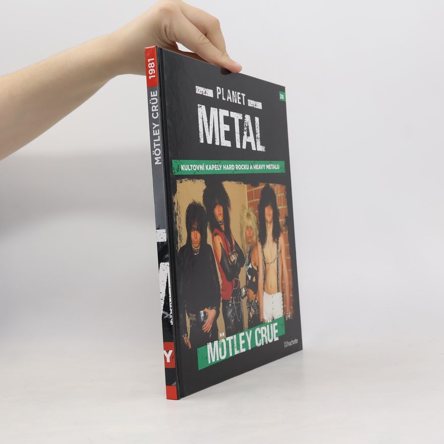 Kolektiv autorů Planet Metal 28. Mötley Crüe