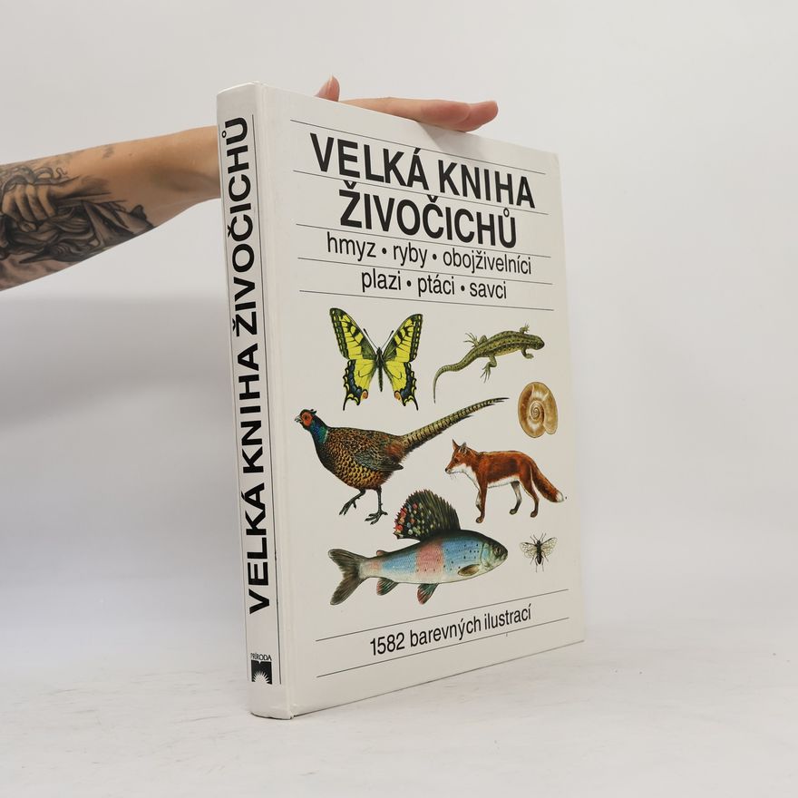 Kolektív autorov Velká kniha živočichů. Hmyz, ryby, obojživelníci, plazi, ptáci, savci