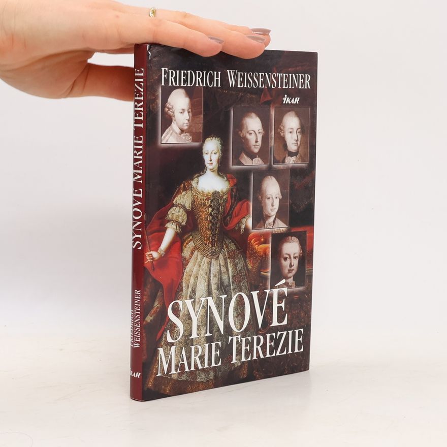 Friedrich Weissensteiner Synové Marie Terezie
