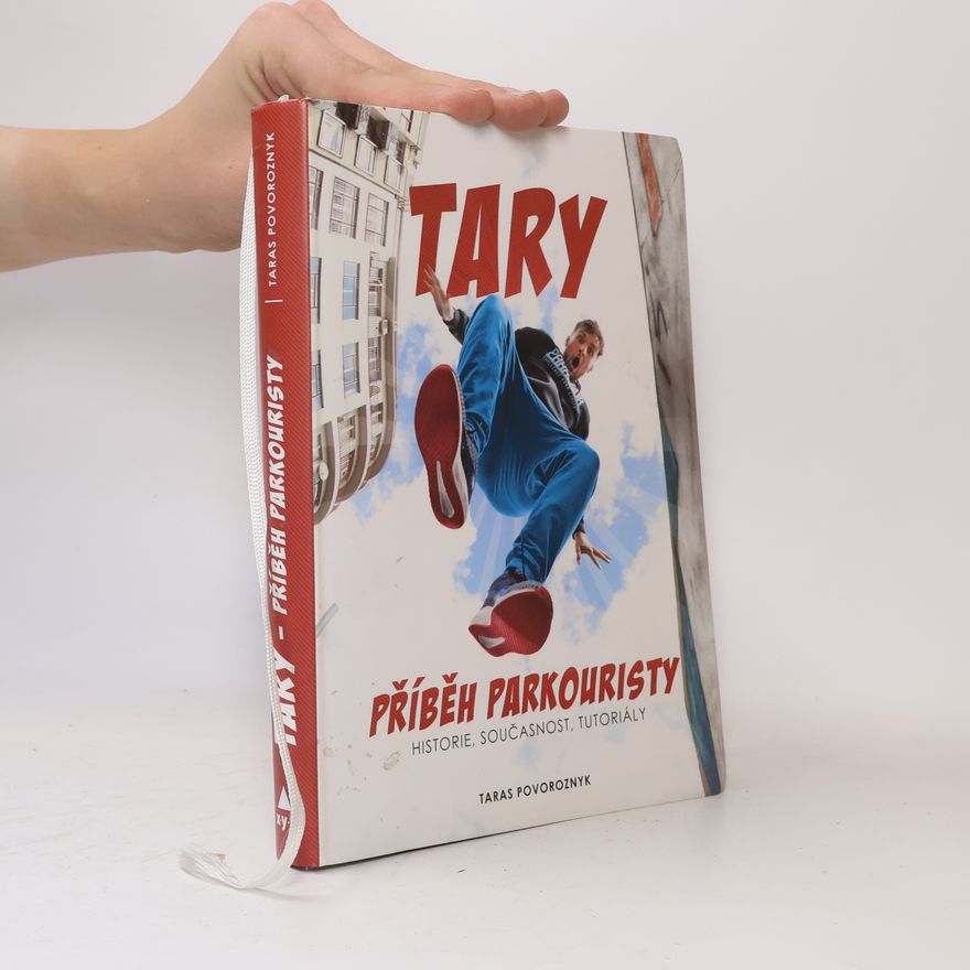 Taras Povoroznyk Tary. Příběh parkouristy. Historie, současnost, tutoriály
