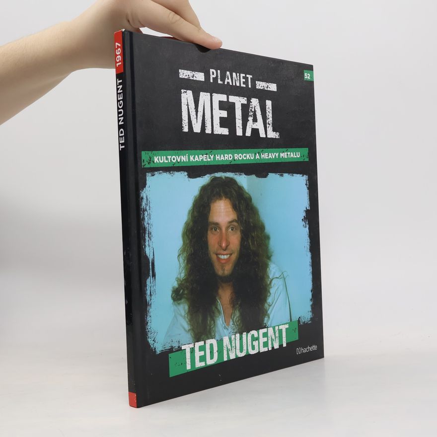 Kolektiv autorů Planet Metal 52. Ted Nugent