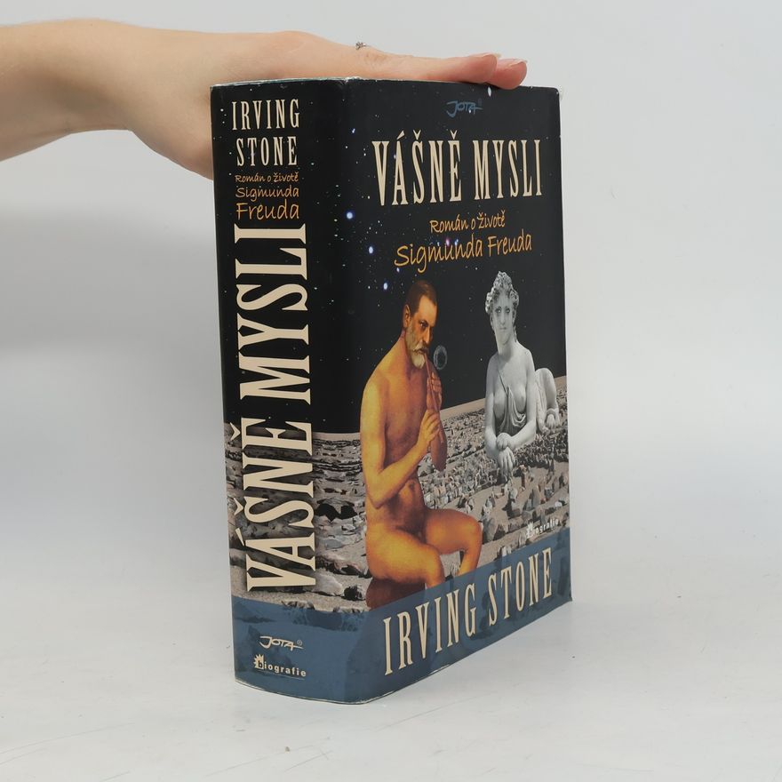 Irving Stone Vášně mysli. Román o životě Sigmunda Freuda