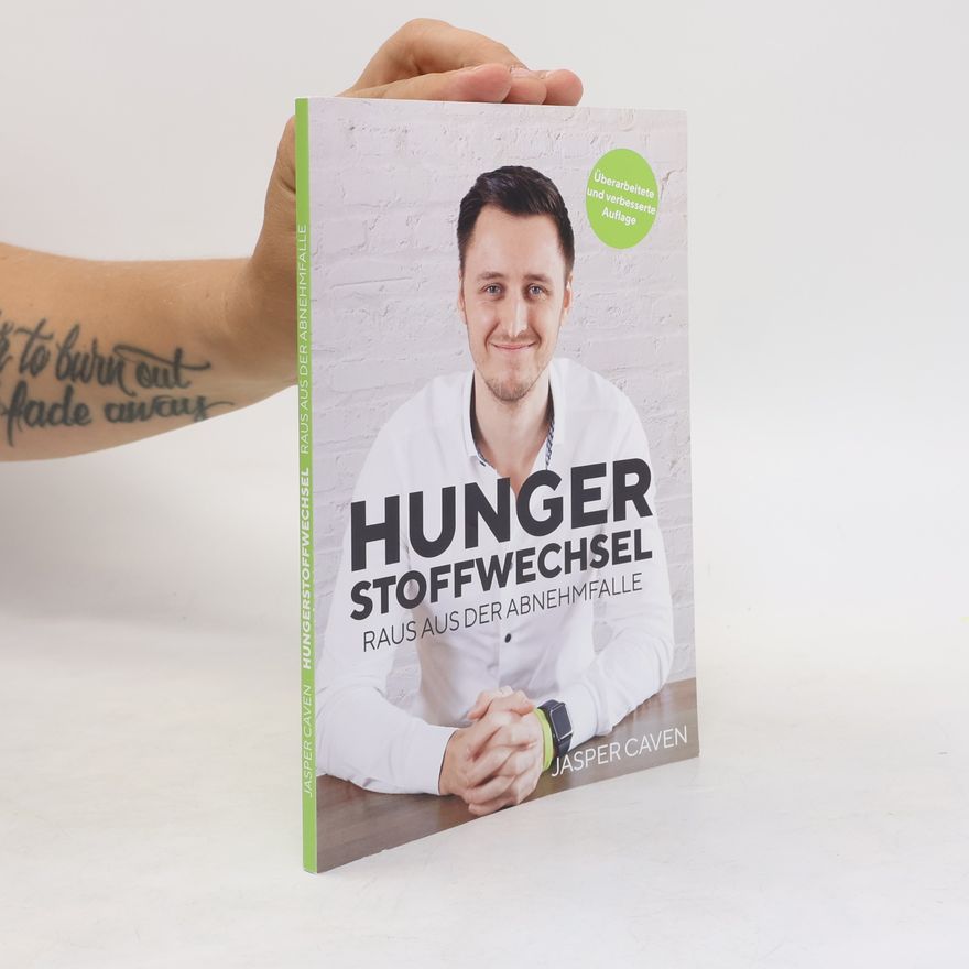 Jasper Caven Hungerstoffwechsel: Raus aus der Abnehmfalle