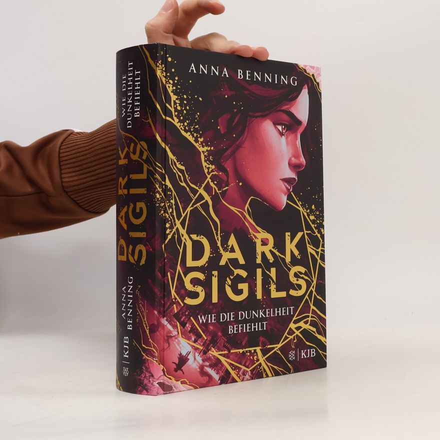 Anna Benning Dark Sigils – Wie die Dunkelheit befiehlt