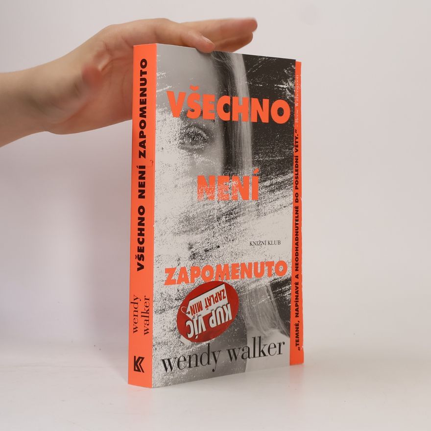 Wendy Walker Všechno není zapomenuto