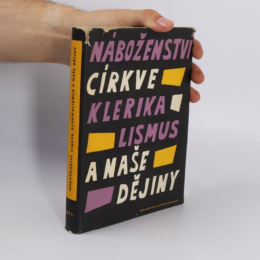 Kolektiv autorů Náboženství, církve, klerikalismus a naše dějiny