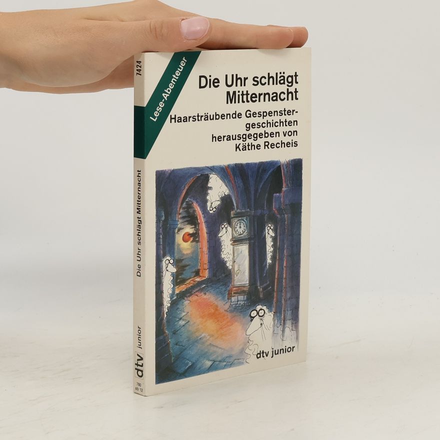 Käte Recheis Die Uhr schlägt Mitternacht