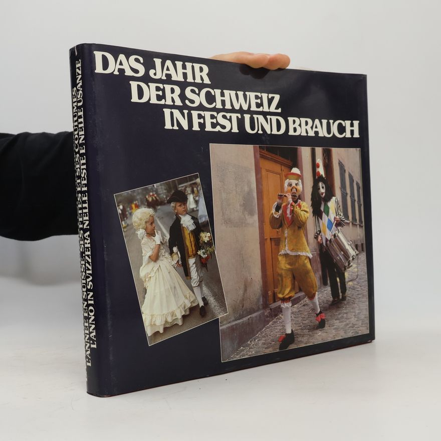 Various authors Das Jahr der Schweiz in Fest und Brauch