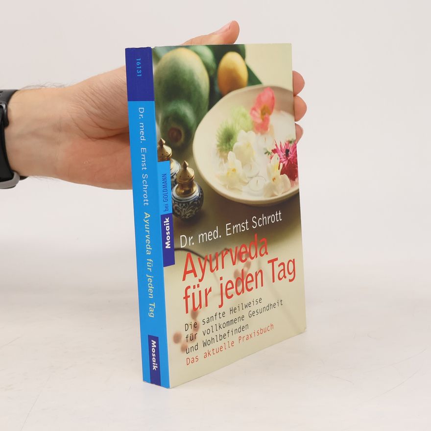Ernst Schrott Ayurveda für jeden Tag