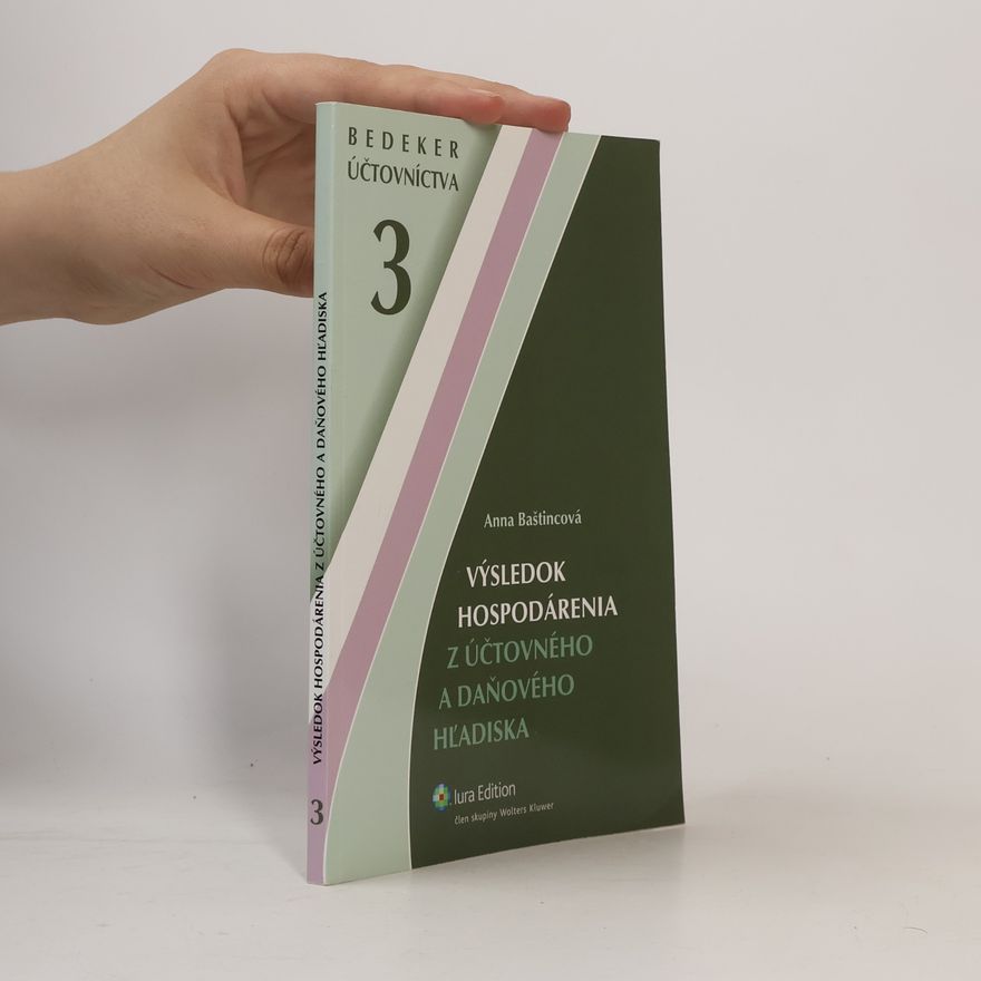 Anna Baštincová Bedeker účtovníctva - 3: Výsledok hospodárenia z účtovného a daňového hľadiska