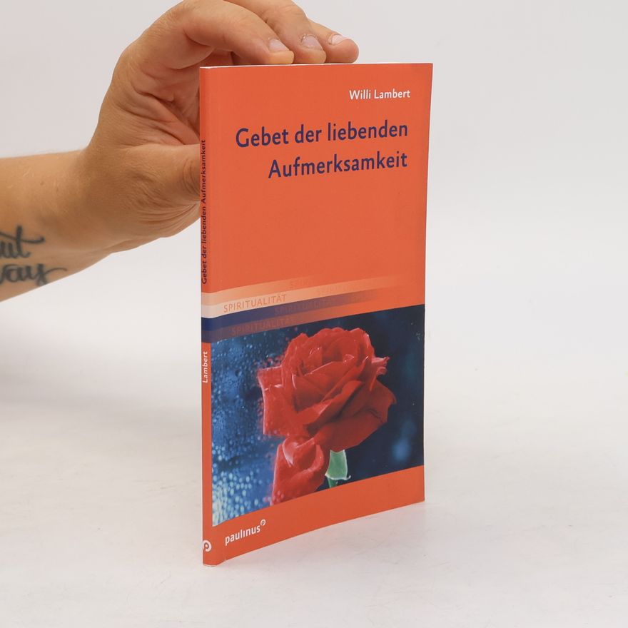 Willi Lambert Gebet der liebenden Aufmerksamkeit