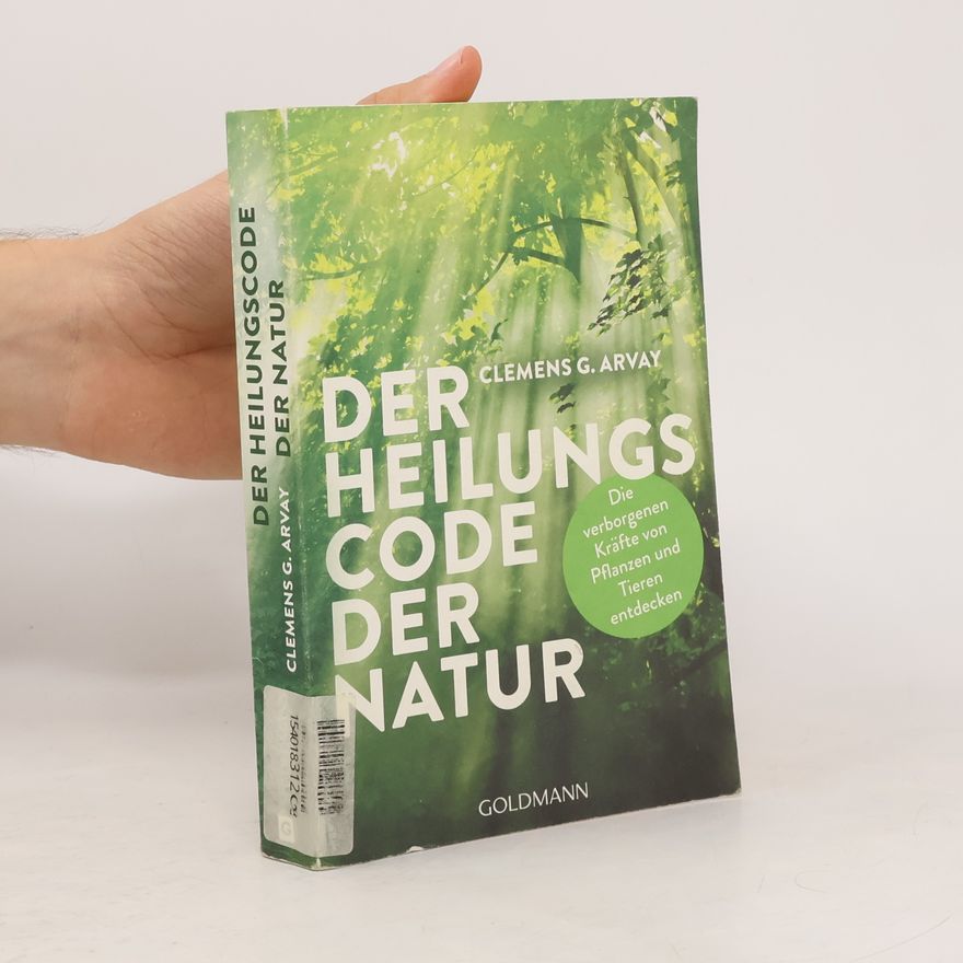 Clemens Arvay Der Heilungscode der Natur