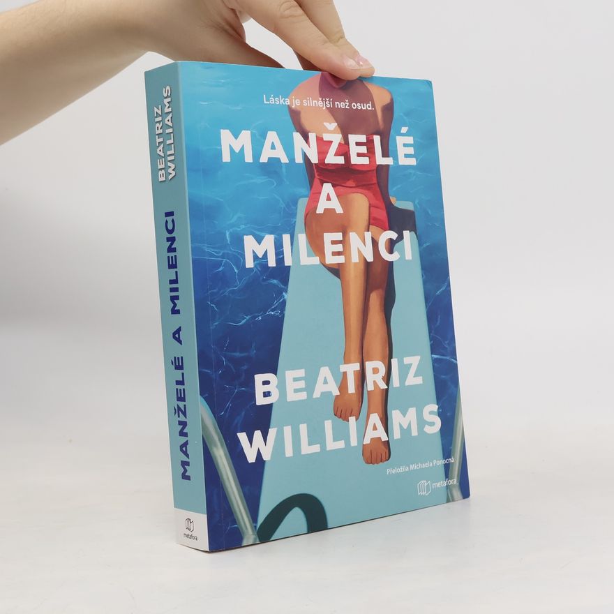 Beatriz Williams Manželé a milenci