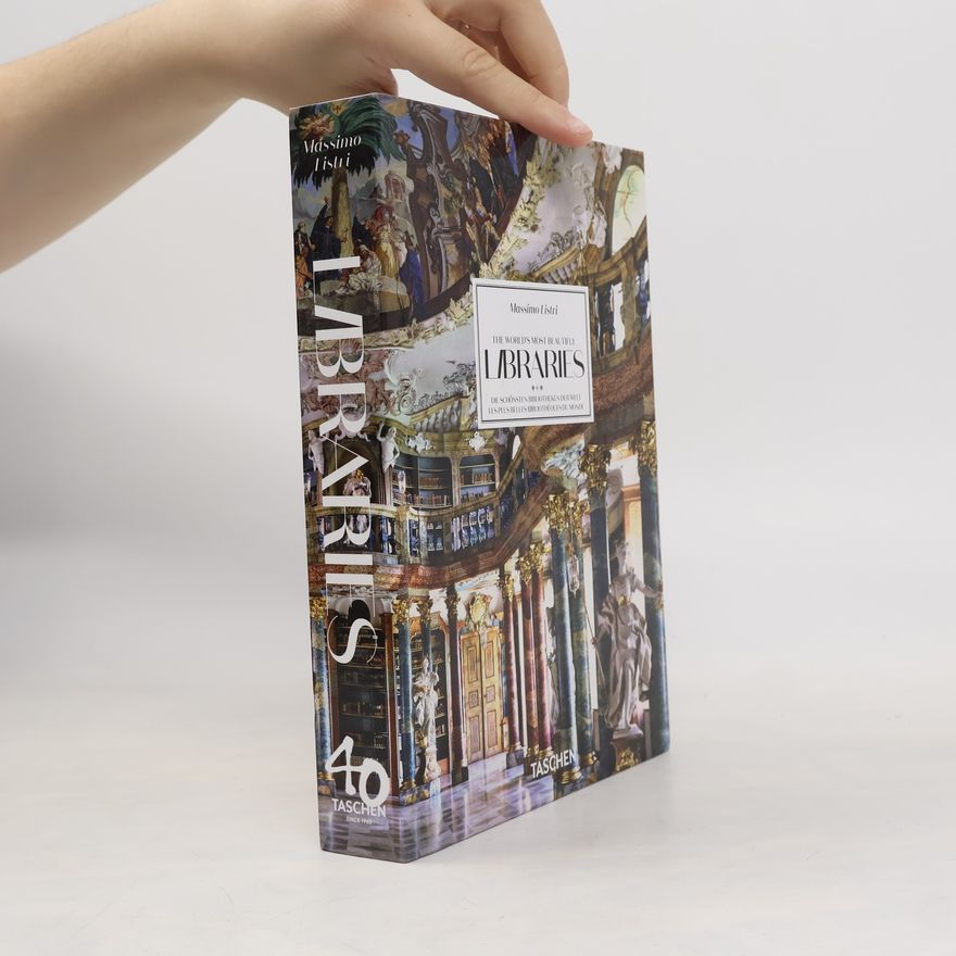 Elisabeth Sladek Massimo Listri. The World’s Most Beautiful Libraries. 40th Ed.