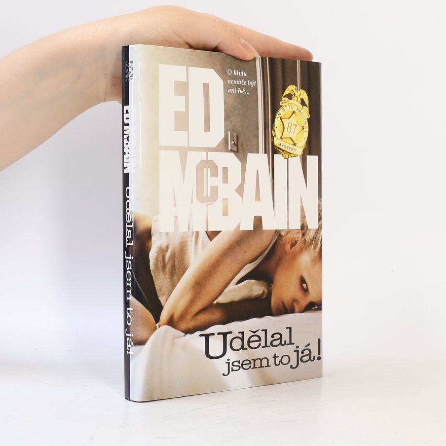 Ed McBain Udělal jsem to já! : příběh z 87. policejního revíru