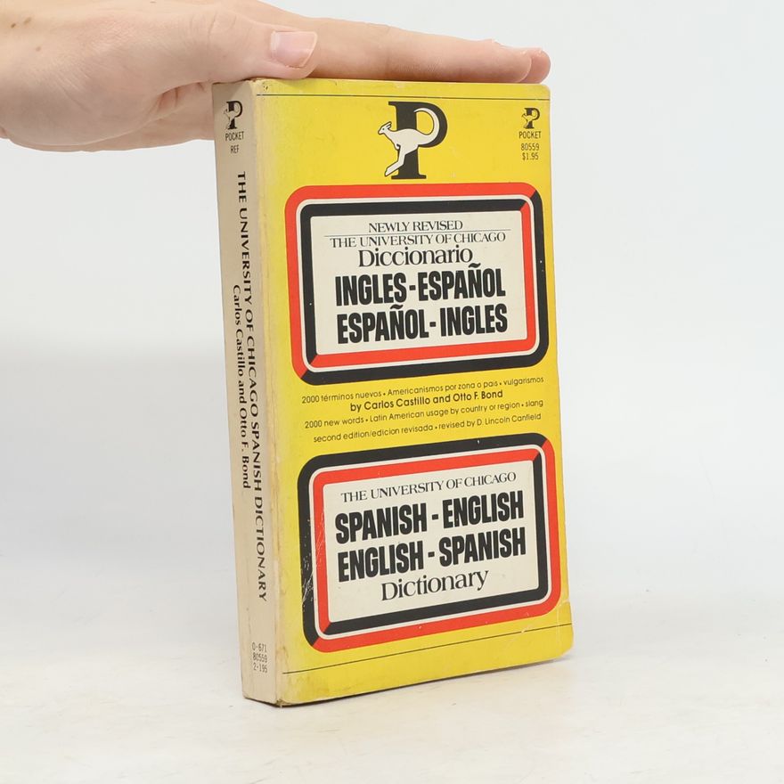 D. Lincoln Canfield The University of Chicago Spanish - English English - Spanish Dictionary - Newly Revised - Second Edition/Edición Revisada