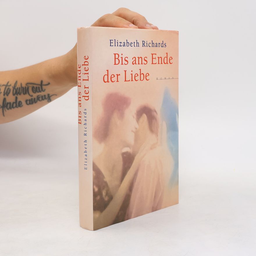 Elizabeth Richards Bis ans Ende der Liebe