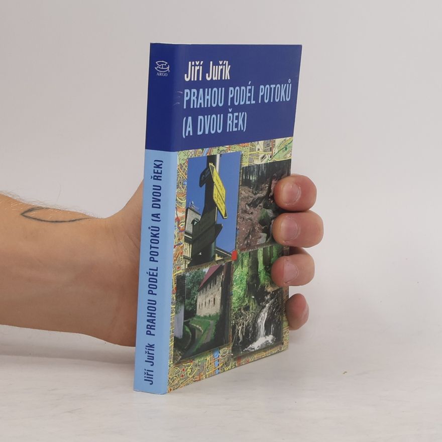 Jiří Juřík Prahou podél potoků (a dvou řek)