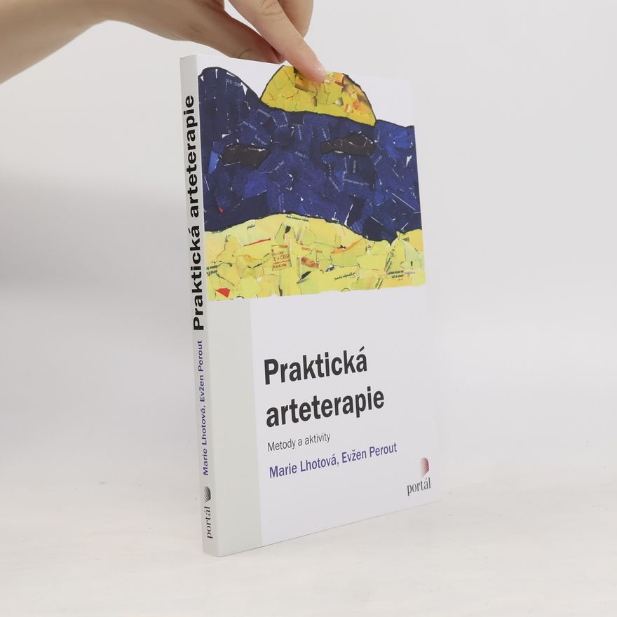 Marie Lhotová Praktická arteterapie - Metody a aktivity