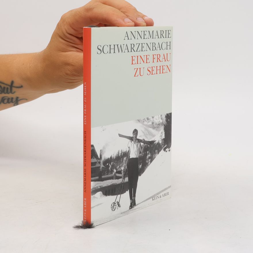 Annemarie Schwarzenbach Eine Frau zu sehen