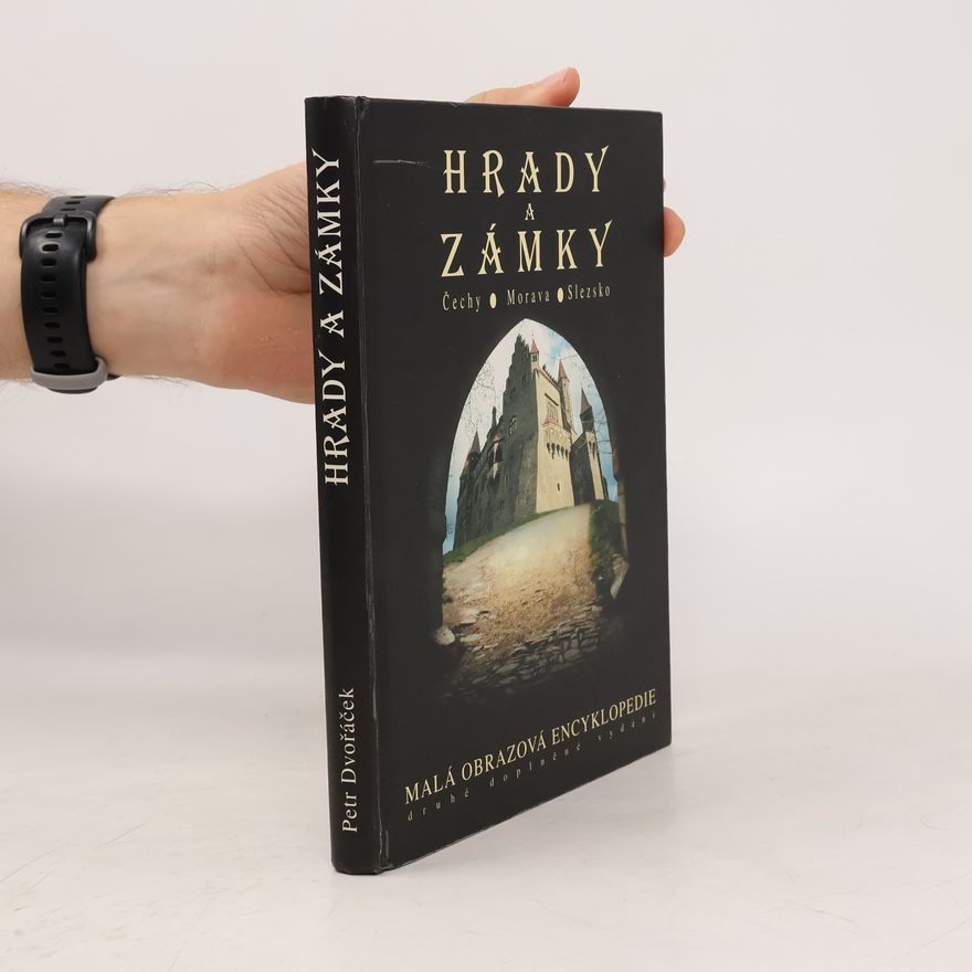 Petr Dvořáček Hrady a zámky. Čechy, Morava, Slezsko