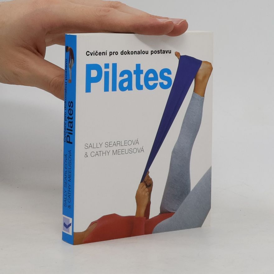 Cathy Meeus Pilates. Cvičení pro dokonalou postavu
