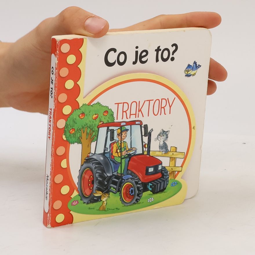 Hana Mertová Co je to? Traktory
