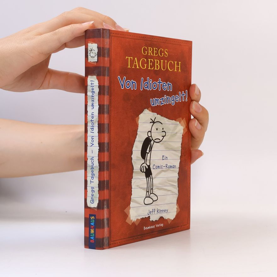Jeff Kinney Gregs Tagebuch. Von Idioten umzingelt!