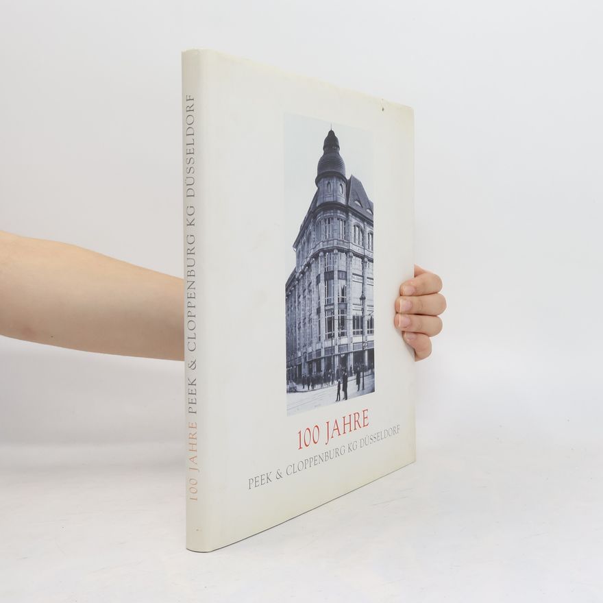 Kolektiv autorů 100 Jahre Peek & Cloppenburg KG Düsseldorf