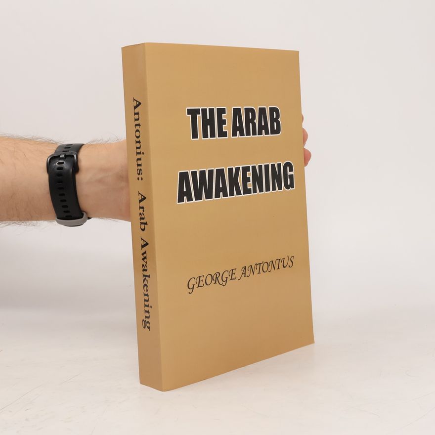 Georges Antonius Christianus Vooren The Arab Awakening