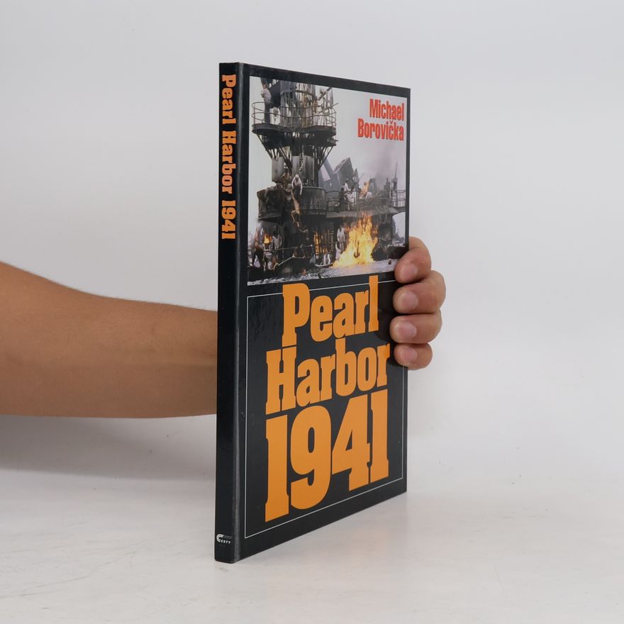 Michael Borovička Pearl Harbor 1941. Ze zákulisí jednoho zákeřného přepadu