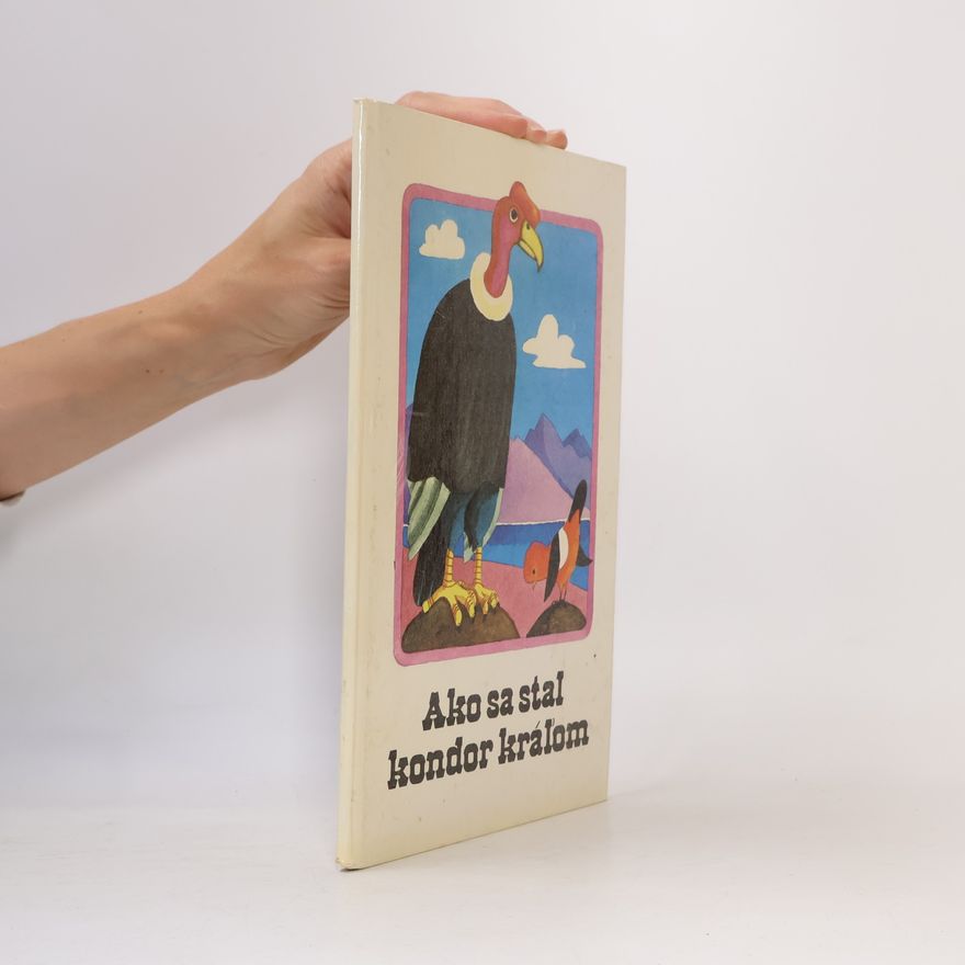Various authors Ako sa stal kondor kráľom