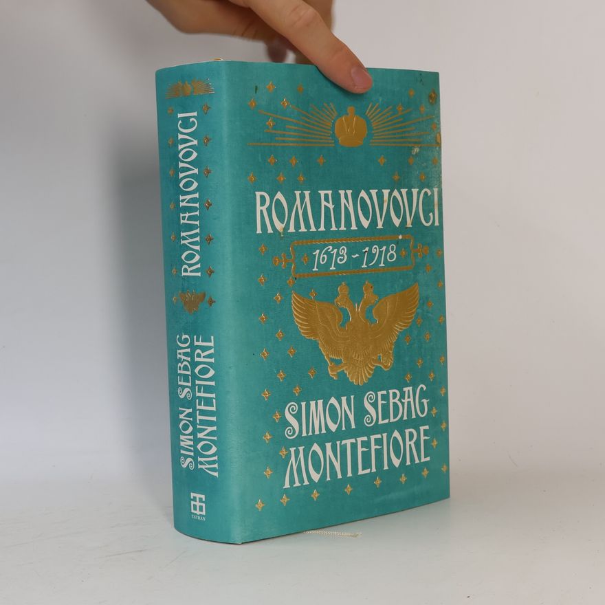 Simon Sebag Montefiore Romanovovci 1613 - 1918