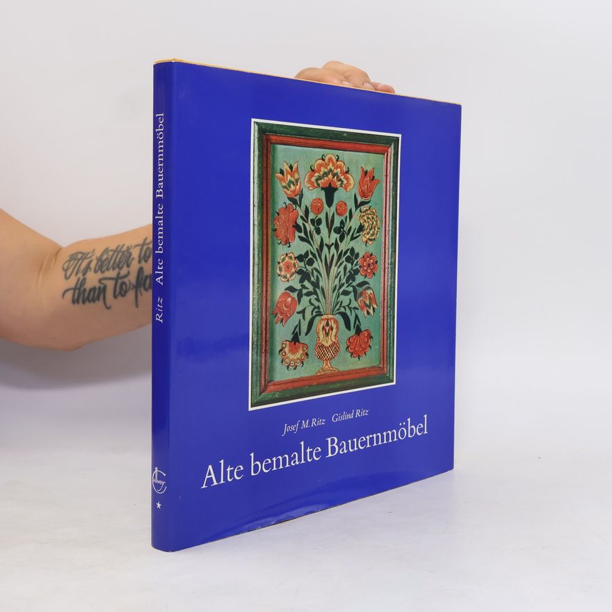 Josef Ritz Alte bemalte Bauernmöbel